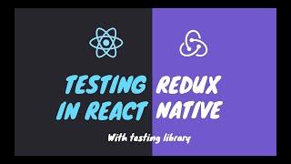 Testing redux and react native with testing library