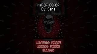 HYPER GONER BY SANS 【NK!Sans Phase1 TRUE FINAL ATTACK】 #undertale #undertaleau #sans