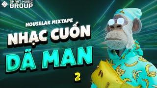 [MIXTAPE DEEP HOUSE] NHẠC CUỐN DÃ MAN 2  NHẠC HOUSE LAK REMIX 2023  SMART MUSIC GROUP