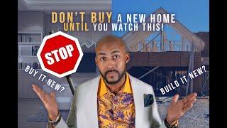 DON'T BUY a New Construction Home UNTIL YOU WATCH THIS! Buy It New or Build It New? Here's the 411