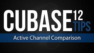 Cubase Tips - Active Channel Comparison