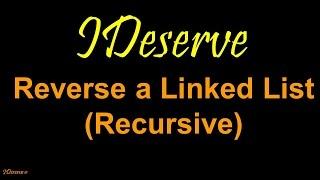 Reverse a Linked List Recursively