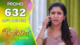 INIYA Serial | Episode 632 Promo | இனியா | Alya Manasa | Saregama TV Shows Tamil