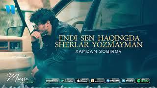 Xamdam Sobirov - Endi sen haqingda sherlar yozmayman (audio 2020)