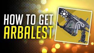 Destiny 2 | HOW TO GET ARBALEST! Revelry Exotic, Quest Steps & More!