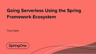 Going Serverless Using the Spring Framework Ecosystem