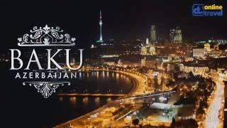 Where are you in the world:  Baku - Online Travel Azerbaijan / www.onlinetravel.az