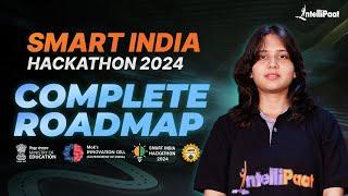 Smart India Hackathon 2024 | Smart India Hackathon Tips | Complete Roadmap for SIH | Intellipaat