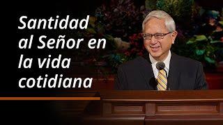 Santidad al Señor en la vida cotidiana | Gerrit W. Gong | Octubre 2024 Conferencia General