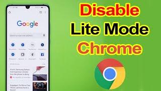 How to disable Lite Mode on Google Chrome App Android Phone?