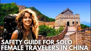 How SOLO FEMALE TRAVELERS can stay SAFE in China️ | China Travel Tips