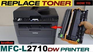 Brother MFC-L2710dw Replace Ink Toner !