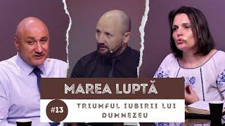 #13 Triumful iubirii lui Dumnezeu / Marea Luptă | Școala de Sabat