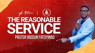 The Reasonable Service | Pastor Biodun Fatoyinbo | #COZATuesdays | 02-05-2023