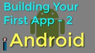 Building Your First App - Part 2 - Getting Started with Android Development