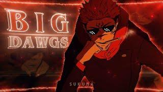 Sukuna - Big Dawgs [Edit/AMV] 4K!