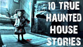 10 True Disturbing Haunted House Scary Stories | Horror Stories To Fall Asleep To