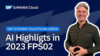 AI Highlights in SAP S/4HANA Cloud Private Edition | 2023 FPS02