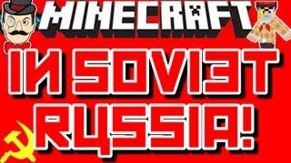 Minecraft IN SOVIET RUSSIA !