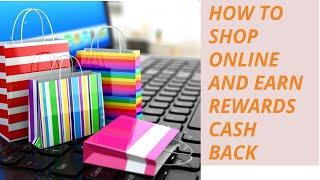 How to Shop Online and Earn Rewards CashBack!