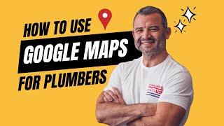 How to Get More Clients using Google Maps | Plumber Marketing USA