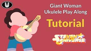 Giant Woman Ukulele Play Along Tutorial