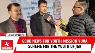 Good News for Youth Mission Yuva Scheme for the Youth of Jammu Kashmir