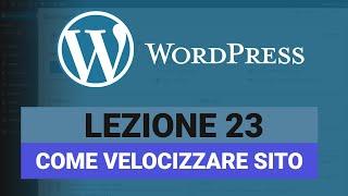 Come velocizzare un sito Wordpress - WORDPRESS Tutorial Italiano 23