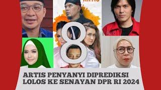 8 ARTIS PENYANYI TERSOHOR BERPELUANG LOLOS JADI WAKIL RAKYAT DPR RI SENAYAN - MENAKARCOM