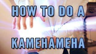 How To Do A Kamehameha!