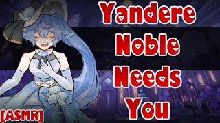 Yandere Noble Needs You [ASMR/Audio Roleplay] [F4A] [Servant Listener] [Manipulative] [Desperate]