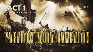 PARADOX MEGA CAMPAIGN - ACT 1: Crusader Kings III (PT.1)