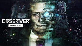 ГЛАВНЫЙ НАБЛЮДАТЕЛЬ ЗА КИБЕРПАНКОМХОРРОРСМОТРИМPLAYSTATION 5OBSERVER: SYSTEM REDUX