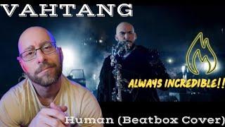 VAHTANG Human(Beatbox Cover) First Listen Reaction ..How do they make these sounds?