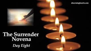 Surrender Prayer Novena - Day 8  - Discerning Hearts Podcast