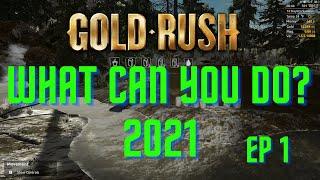 Gold Rush The Game What Can You Do? | 2021 Ep 1