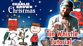 How to Play | Charlie Brown Christmas - Tin Whistle Tabs Tutorial