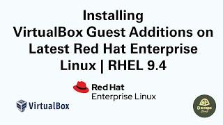 How to Install VirtualBox Guest Additions on Red Hat Linux | RHEL 9.4