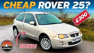 I BOUGHT A CHEAP ROVER 25 FOR £300 – AND I’M GIVING IT AWAY FOR FREE!