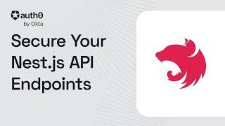 Secure Your Nest js API Endpoints with Auth0 in ~10 Minutes
