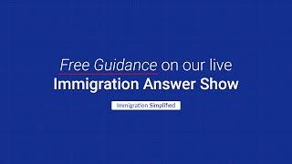 The Immigration Answers Show - Episode 830