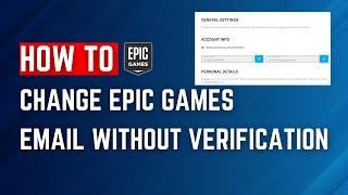 How To Change Epic Games Email Without Verification (2023)