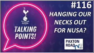 Hanging Our Necks Out For Nusa? | Talking Points #116 | PRTv Spurs Podcast #ange #spurs #prtv