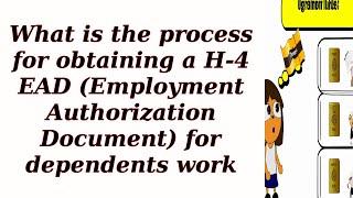 What is the process for obtaining a H-4 EAD (Employment Authorization Document) for dependents work