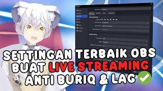 SETTING TERBAIK BUAT STREAMING OBS ANTI BLUR & LAG !!! 2023