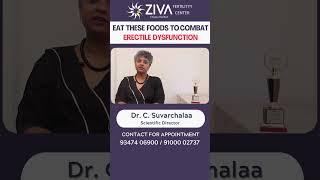 Top Foods for Erectile Dysfunction | Erectile Dysfunction Diet | Dr C Suvarchala | ZIVA Fertility