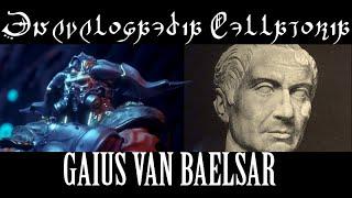 Gaius Van Baelsar - Encyclopaedia Bellatoria