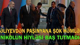 Əliyevdən Paşinyana gözlənilməz həmlə - Nikolun hiyləsi baş tutmadı