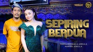 SEPIRING BERDUA - Tasya Rosmala Adella ft Nophie Adella - OM ADELLA