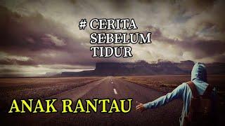 CERITA SEBELUM TIDUR ANAK RANTAU